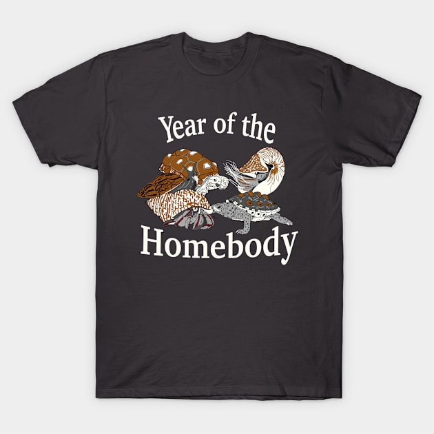 Year of the Homebody T-Shirt by seamustheskunk